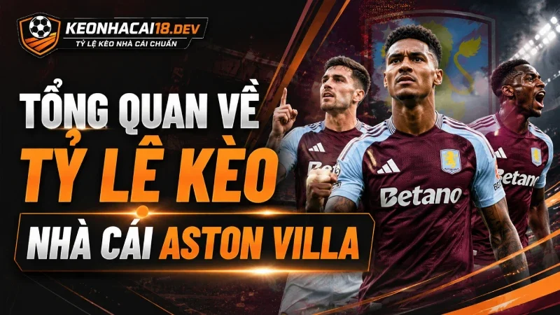 Tỷ lệ kèo nhà cái Aston Villa
